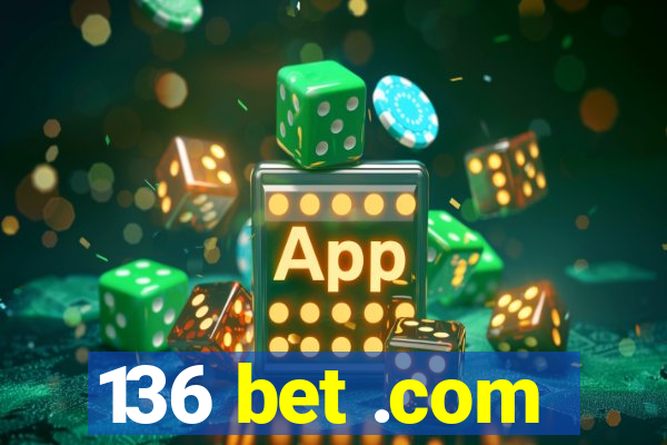 136 bet .com